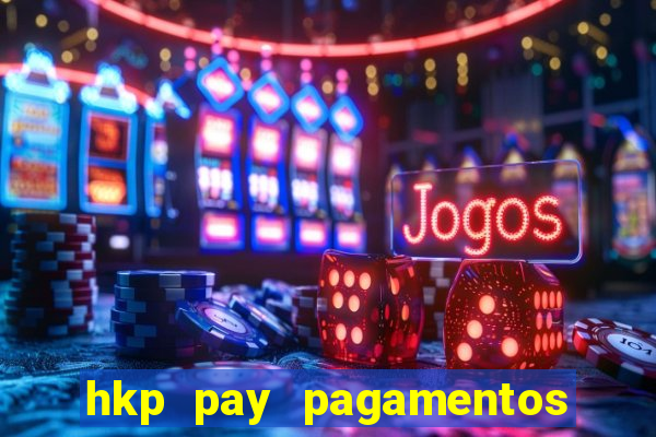 hkp pay pagamentos ltda jogo do tigre